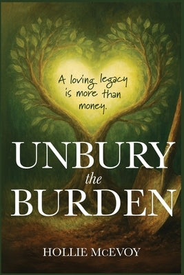 Unbury the Burden by McEvoy, Hollie