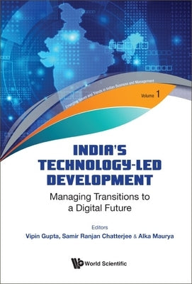 India's Technology-Led Development: Managing Transitions to a Digital Future by Gupta, Vipin