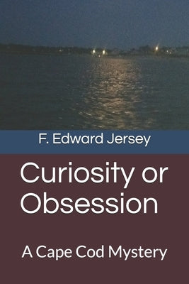 Curiosity or Obsession: A Cape Cod Adventure by Kramer, Victoria