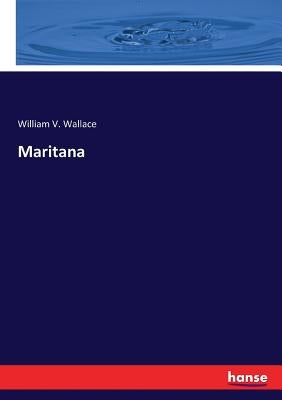 Maritana by Wallace, William V.