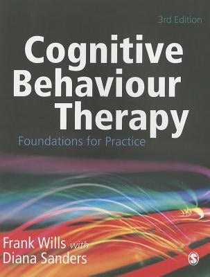 Cognitive Behaviour Therapy by Wills, Frank