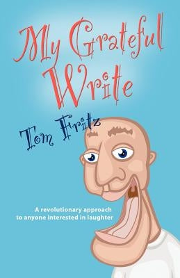 My Grateful Write by Fritz, Tom