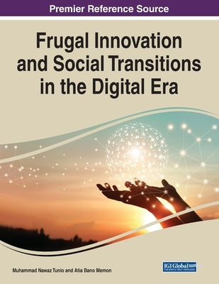 Frugal Innovation and Social Transitions in the Digital Era by Tunio, Muhammad Nawaz