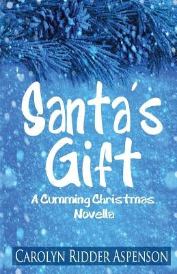 Santa's Gift: A Cumming Christmas Novella by Aspenson, Carolyn Ridder