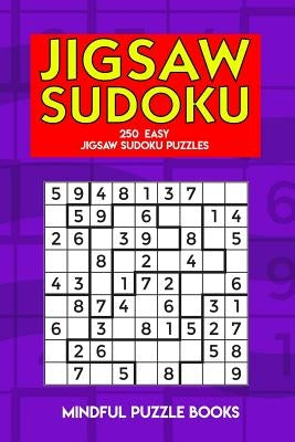 Jigsaw Sudoku: 250 Easy Jigsaw Sudoku Puzzles by Mindful Puzzle Books