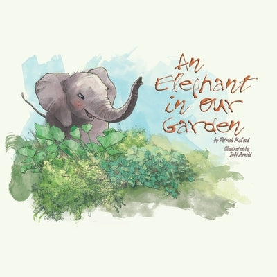 An Elephant in our Garden by Arnold, Jeffrey M.