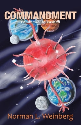 Commandment: Pandemic Unleashed by Weinberg, Norman L.