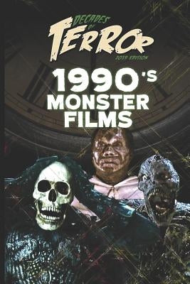 Decades of Terror 2019: 1990's Monster Films by Hutchison, Steve