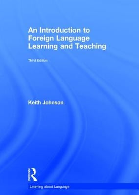An Introduction to Foreign Language Learning and Teaching by Johnson, Keith