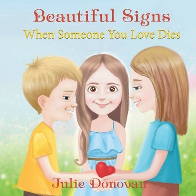 Beautiful Signs: When Someone You Love Dies by Donovan, Julie
