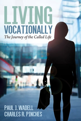 Living Vocationally by Wadell, Paul J.