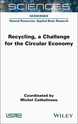 Recycling, a Challenge for the Circular Economy by Cathelineau, Michel