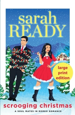 Scrooging Christmas by Ready, Sarah
