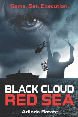 Black Cloud, Red Sea: Game. Set. Execution. by Rotate, Arlinda