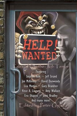 Help! Wanted: Tales of On-the-Job Terror by Volk, Stephen