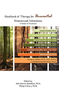 Handbook of Therapy for Unwanted Homosexual Attractions by Hamilton, Julie Harren