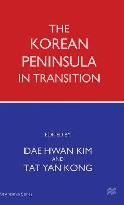 The Korean Peninsula in Transition by Kim, Dae Hwan
