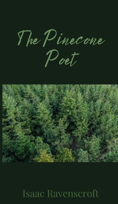 The Pinecone Poet by Ravenscroft, Isaac