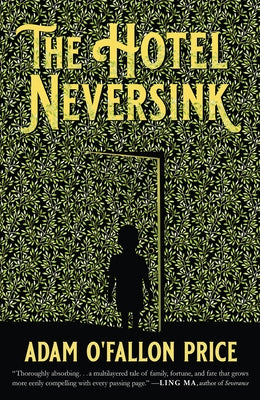 The Hotel Neversink by Price, Adam O'Fallon