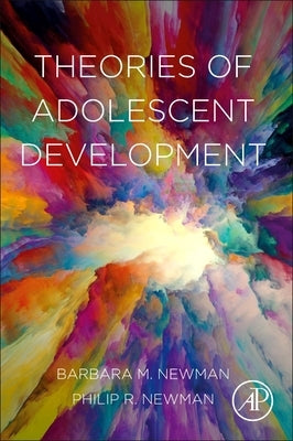 Theories of Adolescent Development by Newman, Barbara M.