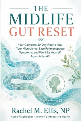 The Midlife Gut Reset by Ellis, Rachel M.