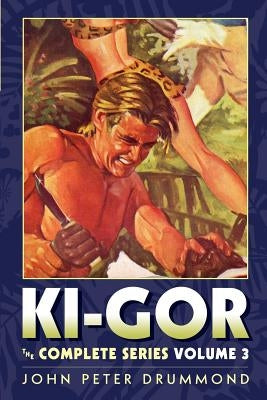 Ki-Gor: The Complete Series Volume 3 by Jones, Howard Andrew