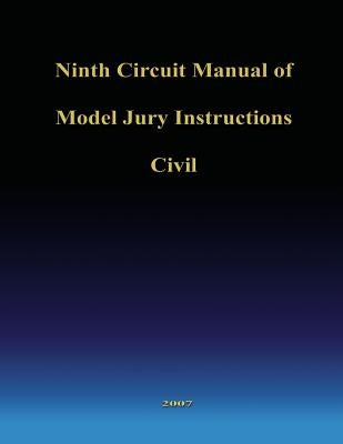 Ninth Circuit Manual of Model Jury Instructions Civil by Circuit, Ninth