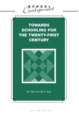 Towards Schooling for 21st Century by Dalin, Per