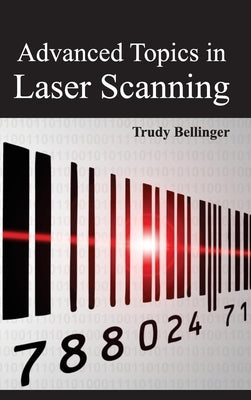 Advanced Topics in Laser Scanning by Bellinger, Trudy