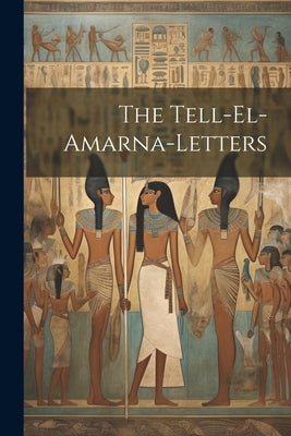 The Tell-el-amarna-letters by Anonymous