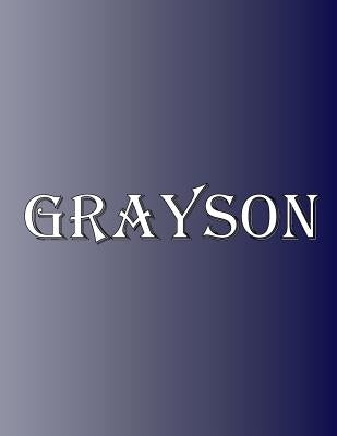 Grayson: 100 Pages 8.5" X 11" Personalized Name on Notebook College Ruled Line Paper by Rwg