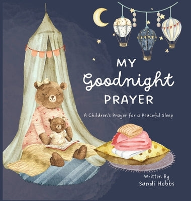 My Goodnight Prayer: A Children's Payer for a Peaceful Sleep by Hobbs, Sandi M.