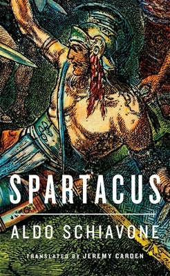 Spartacus by Schiavone, Aldo