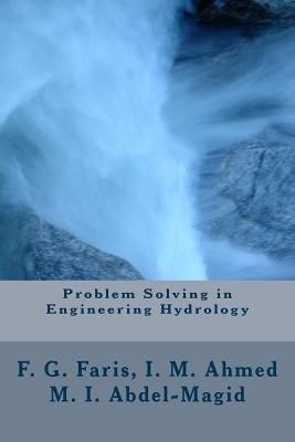 Problem Solving in Engineering Hydrology by Ahmed, Isam Mohammed Abdel
