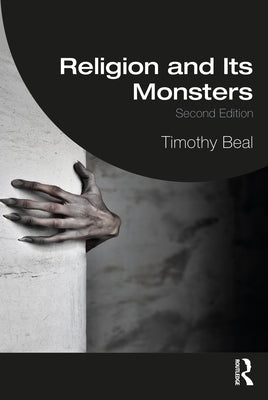 Religion and Its Monsters by Beal, Timothy