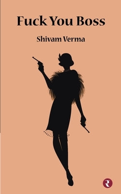 Fuck You Boss by Verma, Shivam