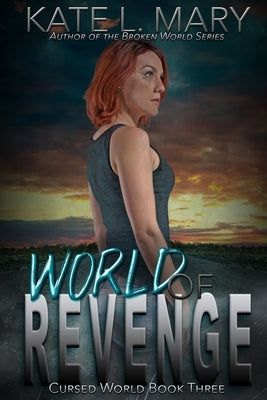 World of Revenge: A Post-Apocalyptic Novel by Mary, Kate L.