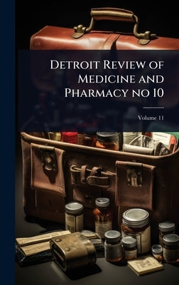 Detroit Review of Medicine and Pharmacy no 10 by 