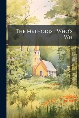 The Methodist Who's Wh by Anonymous