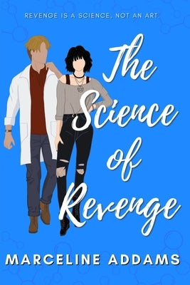The Science of Revenge by Addams, Marceline