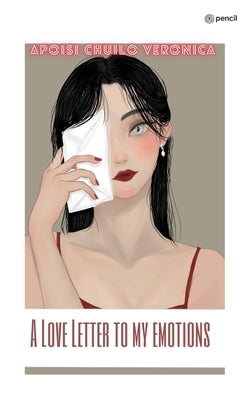 A Love Letter To My Emotions by Chuilo Veronica, Apoisi