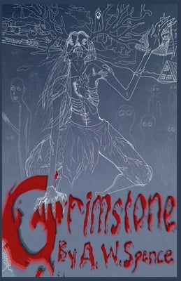 Grimstone by Spence, A. W.