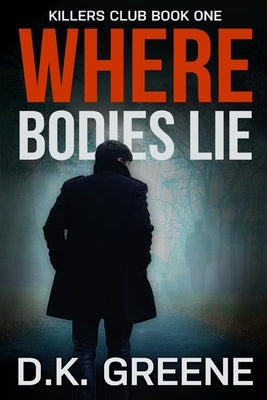 Where Bodies Lie (Large Print Edition) by Greene, D. K.