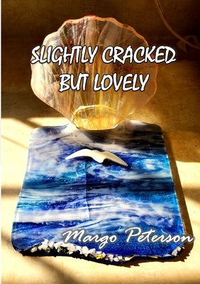 Slightly Cracked but Lovely by Peterson, Margo