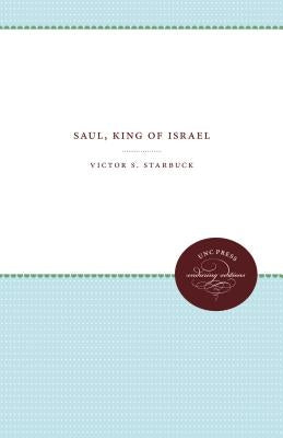 Saul, King of Israel by Starbuck, Victor S.