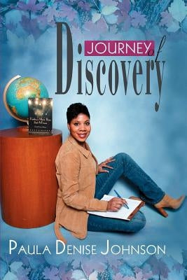 Journey of Discovery by Johnson, Paula Denise