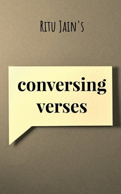 conversing verses by Jain, Ritu