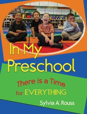 In My Preschool, There is a Time for Everything by Rouss, Sylvia A.