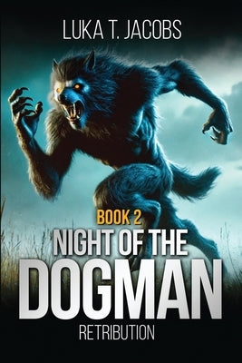 Night Of The Dogman: Retribution by T. Jacobs, Luka