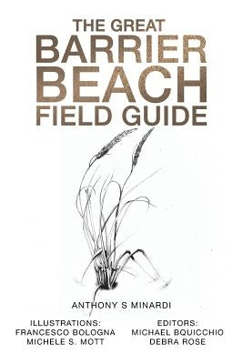 The Great Barrier Beach Field Guide by Minardi, Anthony S.